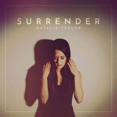 lyrics for surrender|natalie taylor surrender lyrics meaning.